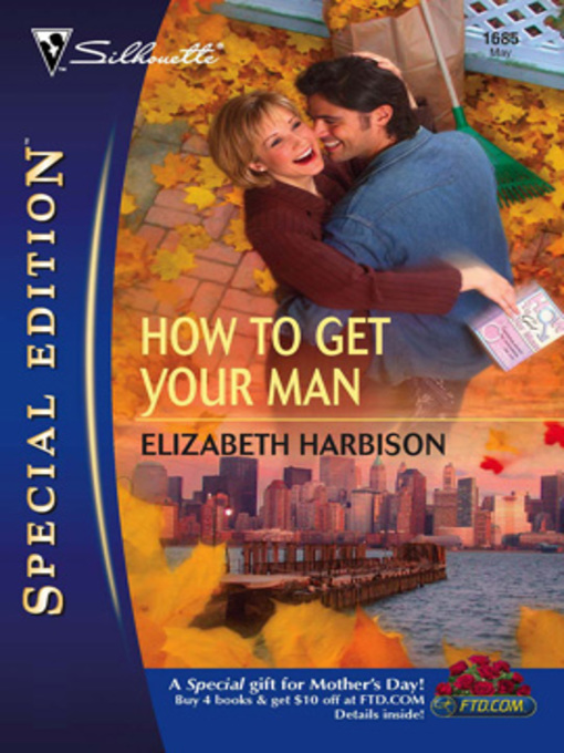 Title details for How To Get Your Man by Elizabeth Harbison - Available